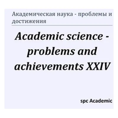 "Academic science - problems and achievements XXIV: Proceedings of the Conference. North Charles