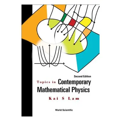 "Topics in Contemporary Mathematical Physics (Second Edition)" - "" ("Lam Kai S.")(Pevná vazba)