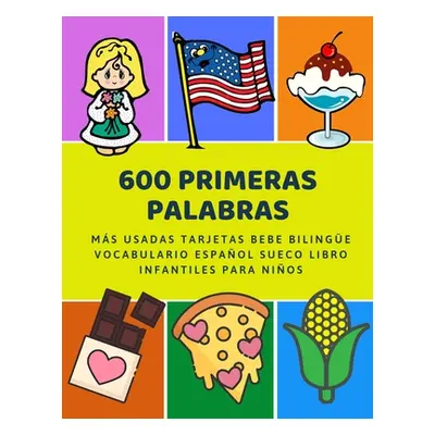 "600 Primeras Palabras Ms Usadas Tarjetas Bebe Bilinge Vocabulario Espaol Sueco Libro Infantiles