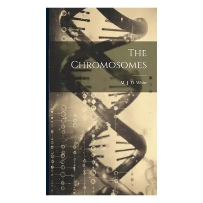 "The Chromosomes" - "" ("White M. J. D. 1910-")(Pevná vazba)