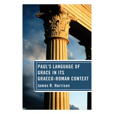 "Paul's Language of Grace in its Graeco-Roman Context" - "" ("Harrison James R.")(Paperback)