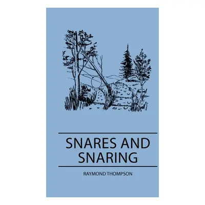 "Snares and Snaring" - "" ("Thompson Raymond")(Paperback)