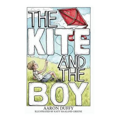 "The Kite and the Boy" - "" ("Duffy Aaron")(Paperback)