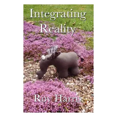 "Integrating Reality" - "" ("Harris Roy")(Paperback)