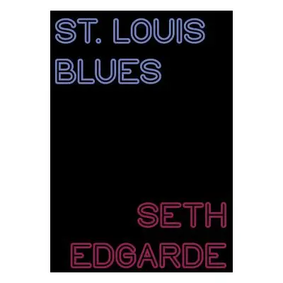 "St. Louis Blues" - "" ("Edgarde Seth")(Paperback)