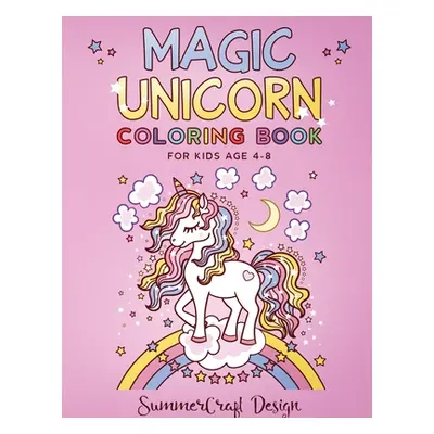 "Magic Unicorn: A children's coloring book. For Kids Age 4-8." - "" ("Design Summercraft")(Paper