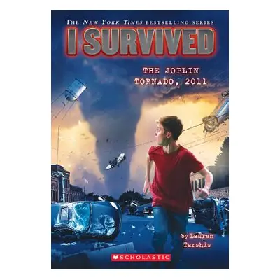 "I Survived the Joplin Tornado, 2011 (I Survived #12), 12" - "" ("Tarshis Lauren")(Paperback)