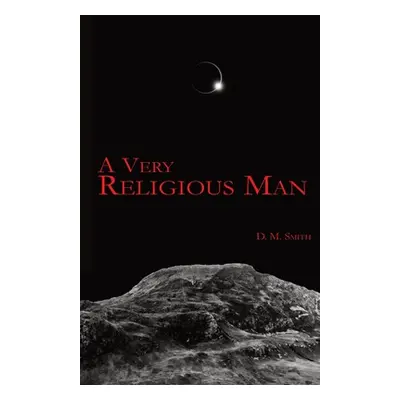 "A Very Religious Man" - "" ("Smith D. M.")(Paperback)