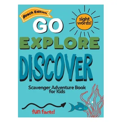 "Go Explore Discover Beach Edition: Scavenger Adventure Book for Kids" - "" ("Builders Creativit