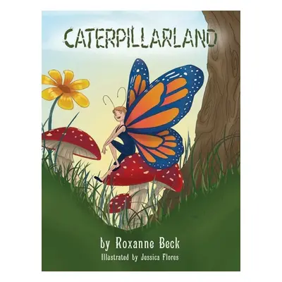 "Caterpillarland" - "" ("Beck Roxanne")(Pevná vazba)