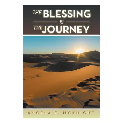 "The Blessing Is the Journey" - "" ("McKnight Angela E.")(Paperback)