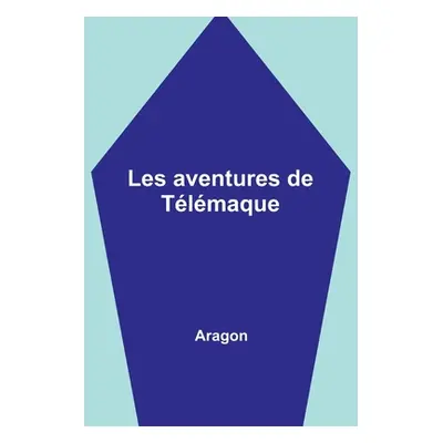 "Les aventures de Tlmaque" - "" ("Aragon")(Paperback)