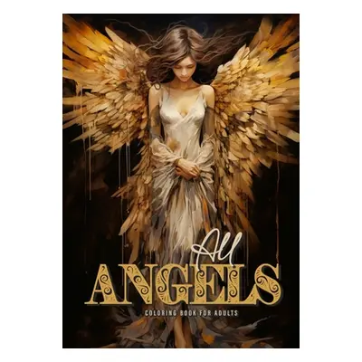 "All Angels Coloring Book for Adults: Angels Coloring Book for Adults Archangels, Christmas Ange