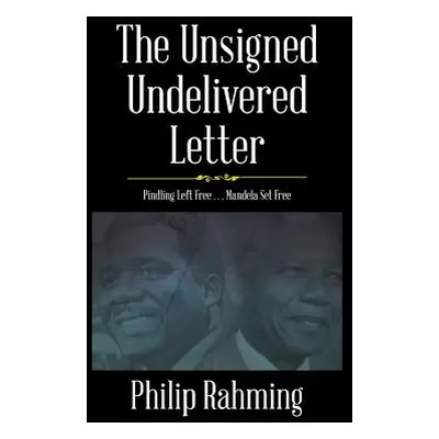 "The Unsigned, Undelivered Letter: Pindling Left Free . . . Mandela Set Free" - "" ("Rahming Phi