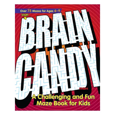 "Brain Candy!: A Challenging and Fun Maze Book for Kids" - "" ("Rockridge Press")(Paperback)