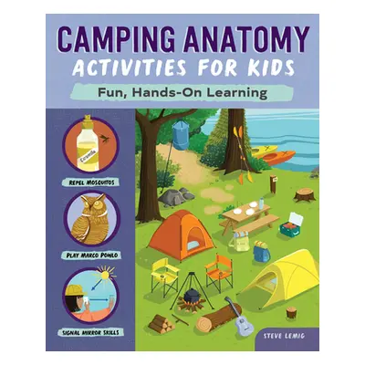 "Camping Anatomy Activities for Kids: Fun, Hands-On Learning" - "" ("Lemig Steve")(Paperback)