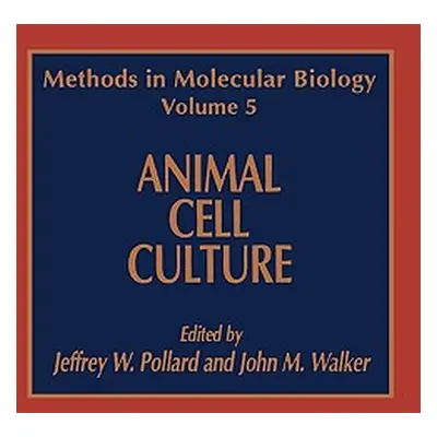 "Animal Cell Culture" - "" ("Pollard Jeffrey W.")(Pevná vazba)