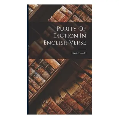 "Purity Of Diction In English Verse" - "" ("Davie Danald")(Pevná vazba)