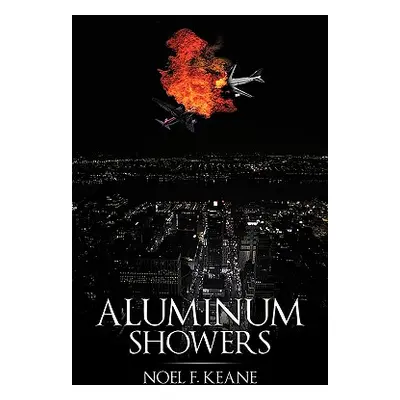 "Aluminum Showers" - "" ("Keane Noel F.")(Paperback)