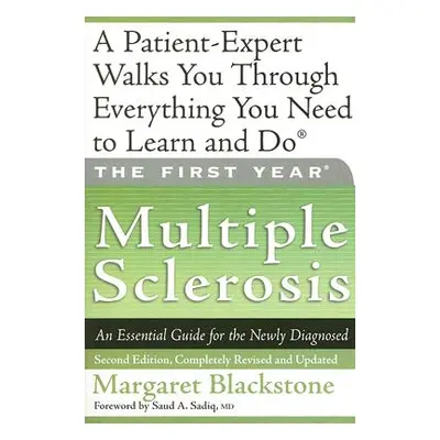 "The First Year: Multiple Sclerosis: An Essential Guide for the Newly Diagnosed" - "" ("Blacksto