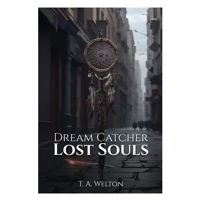 "Dream Catcher: Lost Souls" - "" ("Welton Tammy")(Paperback)