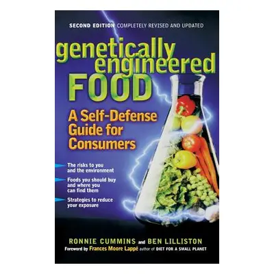 "Genetically Engineered Food: A Self Defense Guide for Consumers" - "" ("Cummins Ronnie")(Paperb