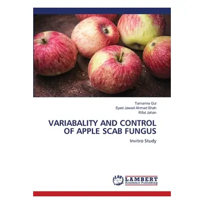 "Variabality and Control of Apple Scab Fungus" - "" ("Gul Tamanna")(Paperback)