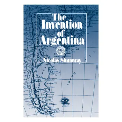 "The Invention of Argentina" - "" ("Shumway Nicolas")(Paperback)