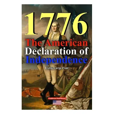 "1776 The American Declaration of Independence Extra Large Font" - "" ("Domanium Publicus")(Pape