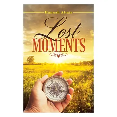 "Lost Moments" - "" ("Altair Hannah")(Paperback)