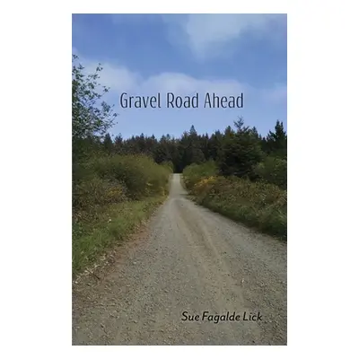 "Gravel Road Ahead" - "" ("Lick Sue Fagalde")(Paperback)