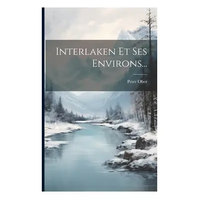 "Interlaken Et Ses Environs..." - "" ("Ober Peter")(Paperback)