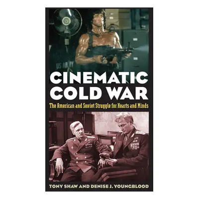 "Cinematic Cold War: The American and Soviet Struggle for Hearts and Minds" - "" ("Shaw Tony")(P