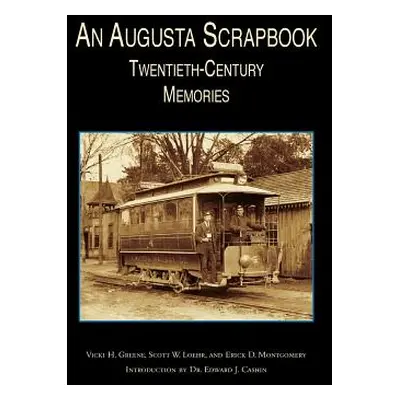 "Augusta Scrapbook: Twentieth Century Memories" - "" ("Greene Vicki H.")(Pevná vazba)