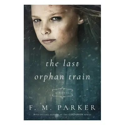 "The Last Orphan Train" - "" ("Parker F. M.")(Paperback)