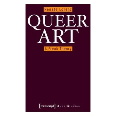 "Queer Art: A Freak Theory" - "" ("Lorenz Renate")(Paperback)