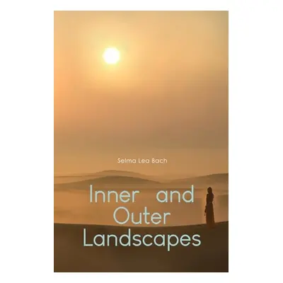 "Inner and Outer Landscapes" - "" ("Bach Selma Lea")(Paperback)