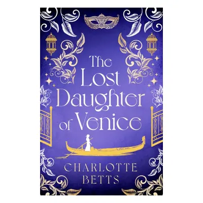 "Lost Daughter of Venice" - "" ("Betts Charlotte")(Paperback / softback)