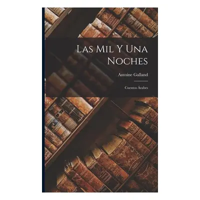 "Las Mil Y Una Noches: Cuentos rabes" - "" ("Galland Antoine")(Paperback)