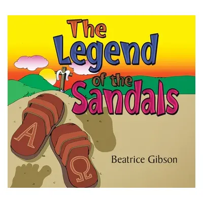 "The Legend of the Sandals" - "" ("Gibson Beatrice")(Paperback)