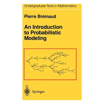 "An Introduction to Probabilistic Modeling" - "" ("Bremaud Pierre")(Pevná vazba)