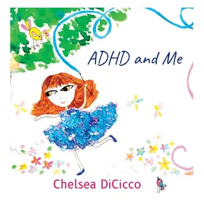 "ADHD and Me" - "" ("Dicicco Chelsea")(Pevná vazba)