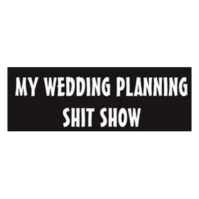 "My Wedding Planning Shit Show" - "" ("Publishing Anno Dominant")(Paperback)