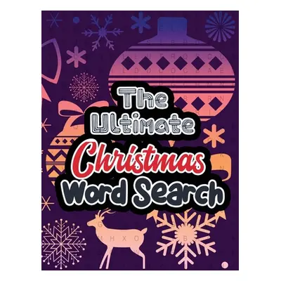 "The Ultimate Christmas Word Search: Large Print Christmas Word Search Puzzle, Exercise Your Bra