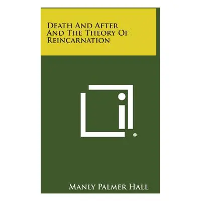 "Death and After and the Theory of Reincarnation" - "" ("Hall Manly Palmer")(Paperback)