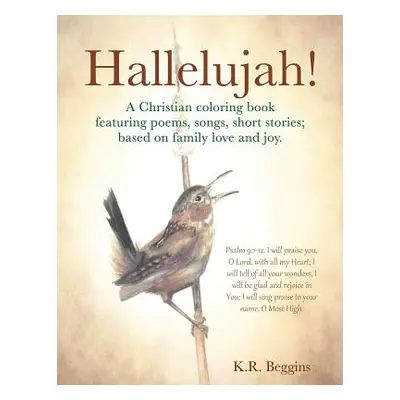 "Hallelujah !" - "" ("Beggins K. R.")(Paperback)