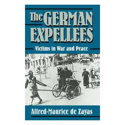 "The German Expellees: Victims in War and Peace" - "" ("de Zayas Alfred-Maurice")(Paperback)