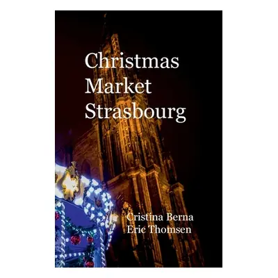 "Christmas Market Strasbourg" - "" ("Berna Cristina")(Paperback)