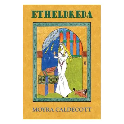 "Etheldreda" - "" ("Caldecott Moyra")(Pevná vazba)