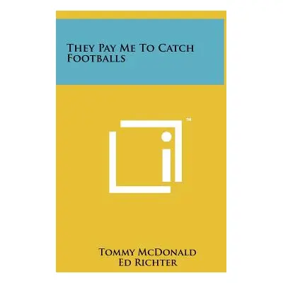 "They Pay Me To Catch Footballs" - "" ("McDonald Tommy")(Pevná vazba)